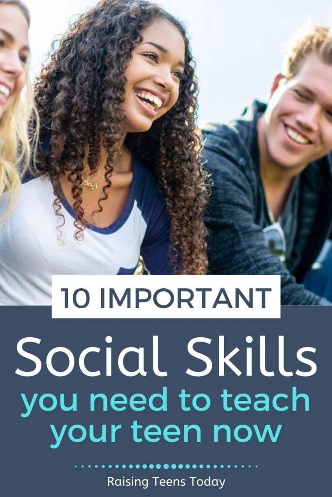 10 Important Social Skills You Need To Teach Your Teen Now Raising