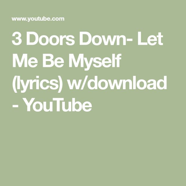 3 Doors Down Let Me Be Myself English Lyrics Youtube