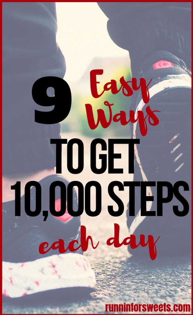 9 Clever Ways To Get 10 000 Steps A Day Runnin For Sweets