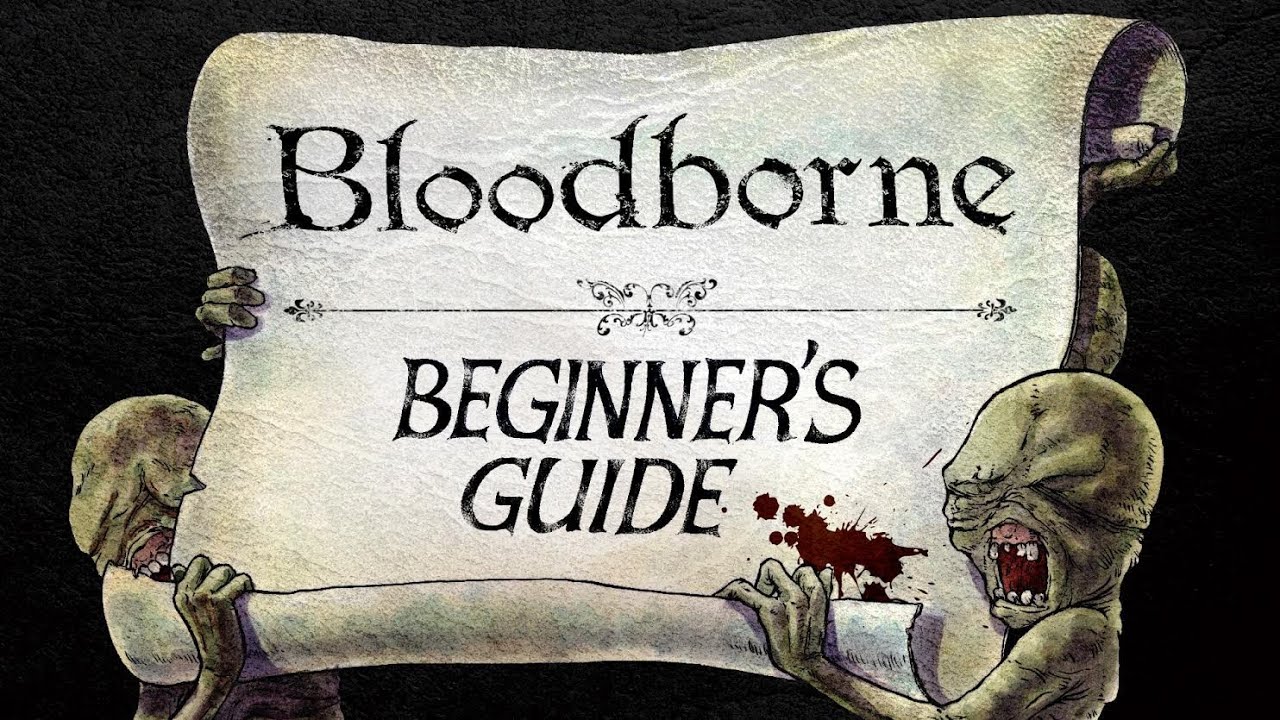 Bloodborne Beginner S Guide Youtube