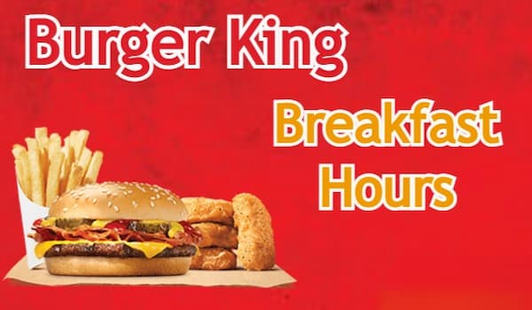 Burger King Breakfast Hours 2022