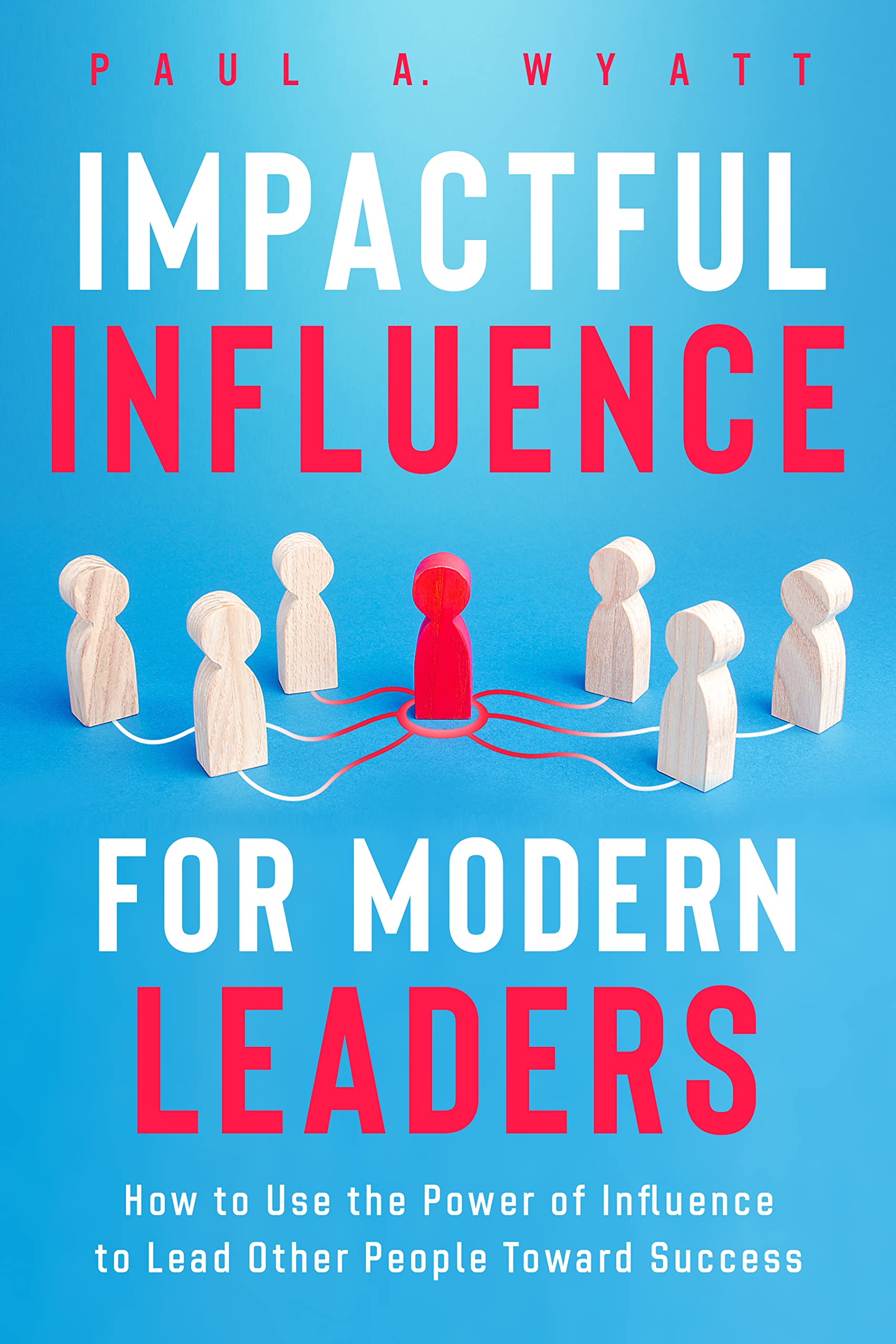 Buy The Ultimate Impactful Influence For Modern Leaders Knowing The