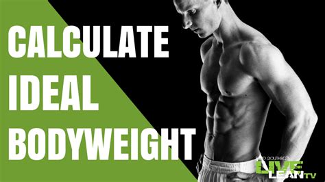 Calculating Your Ideal Body Weight Live Lean Tv