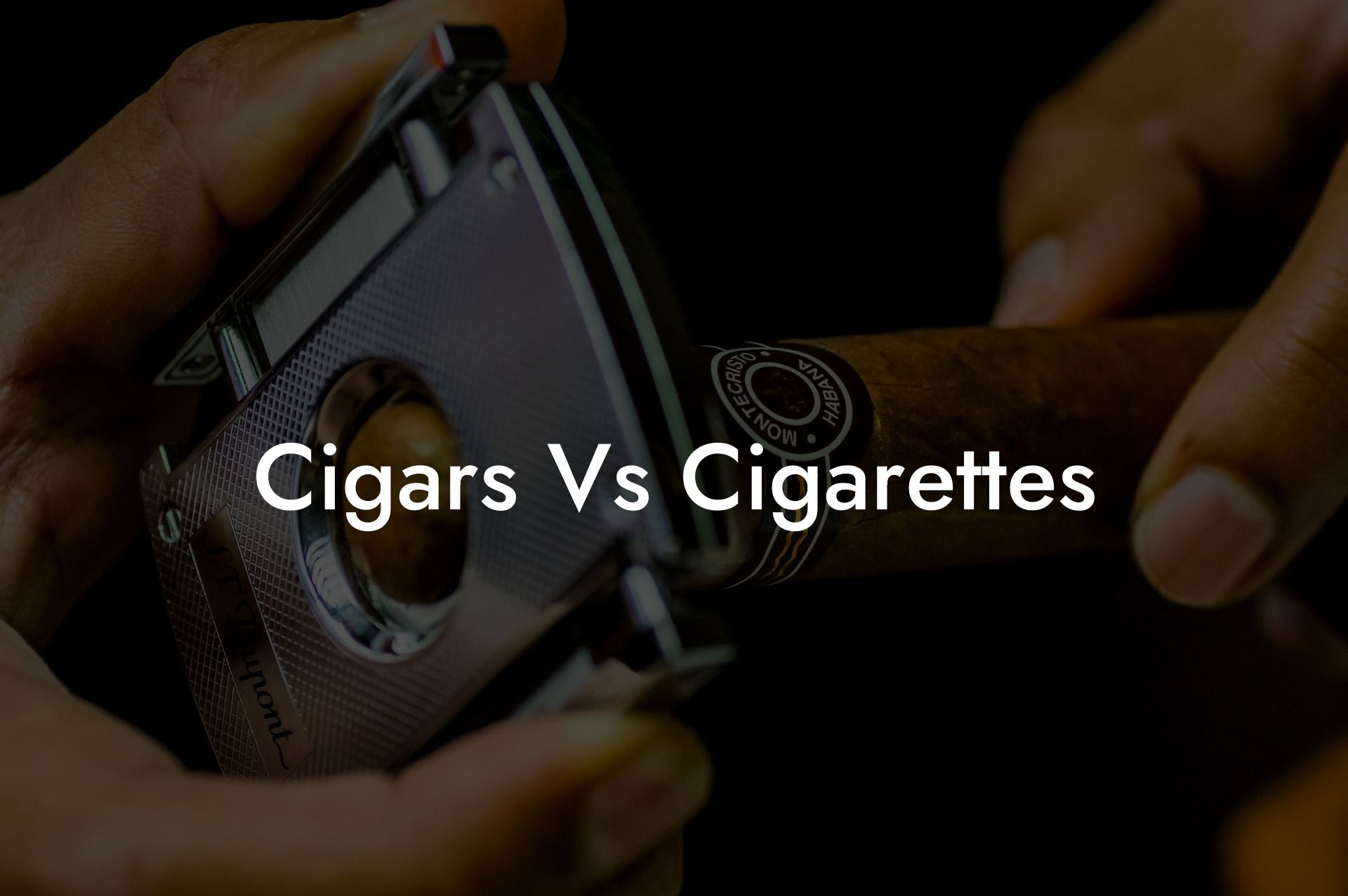 Cigars Vs Cigarettes Holt S Cigar Company