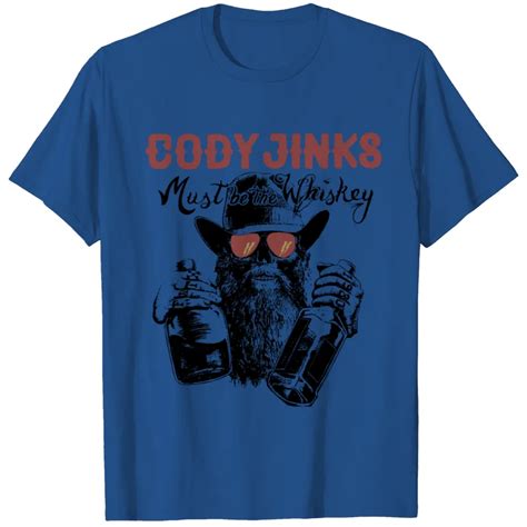 Cody Jinks Merch Must Be The Whiskey Shirt T Shirt Sold By Bianka