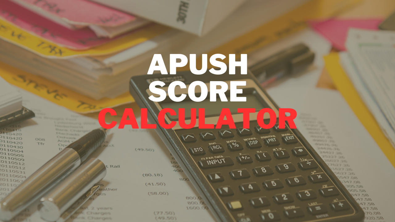 How Is The Apush Score Calculator Helpful In Our Exams