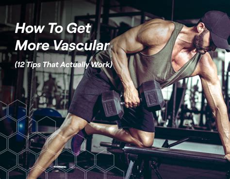 How To Get More Vascular 12 Tips That Actually Work Fitbod