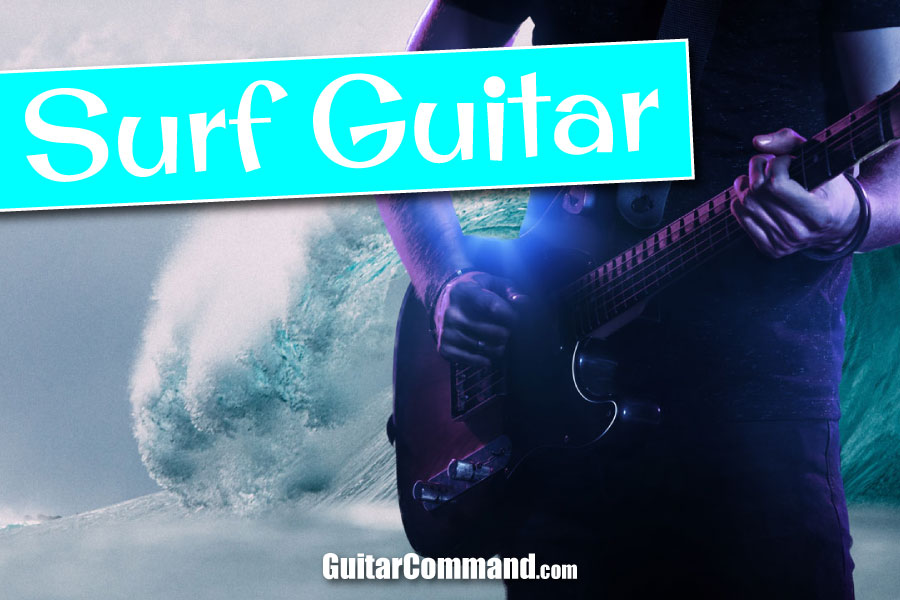 How To Play Surf Music On Guitar 3 Techniques That Will Make Your