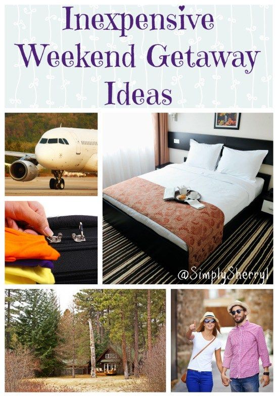 Inexpensive Weekend Getaway Ideas Simply Sherryl