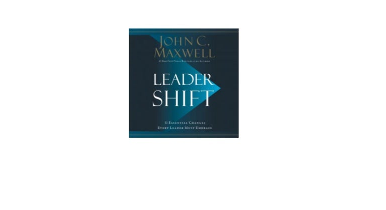 Leadershift The 11 Essential Changes Every Leader Must Embrace