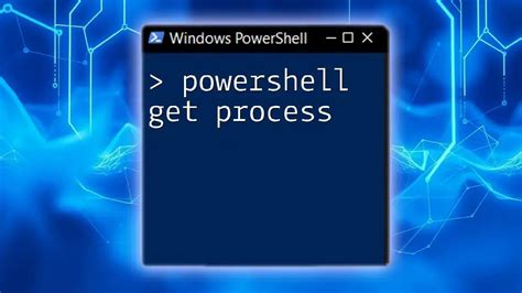 Mastering Powershell Get Process A Quick Guide