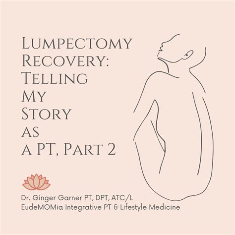 Post Op Lumpectomy Recovery Telling My Story As A Pt Part 2