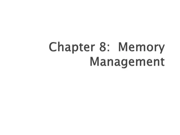 Ppt Chapter 8 Memory Management Powerpoint Presentation Free