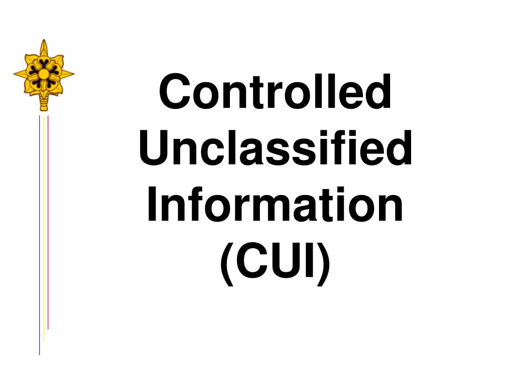 Ppt Controlled Unclassified Information Powerpoint Presentation Free