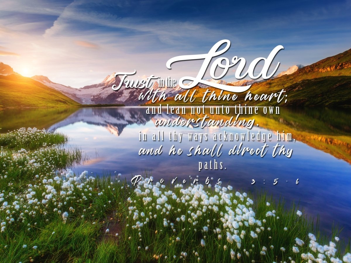 Proverbs 3 5 6 39 Kjv Trust In The Lord With All Thine Heart Christ