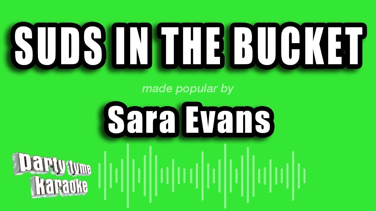 Sara Evans Suds In The Bucket Youtube