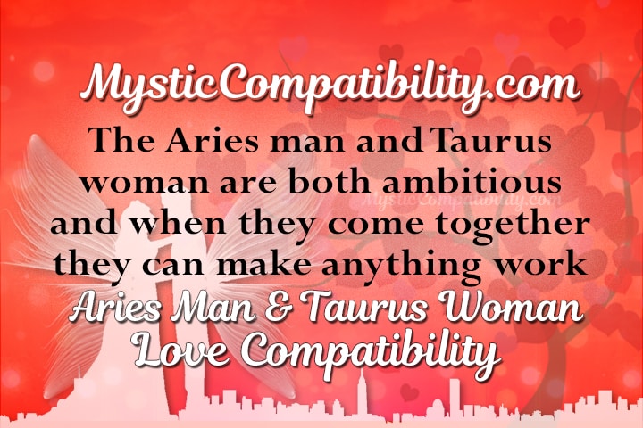 Taurus Man Aries Woman Compatibility Mystic Compatibility