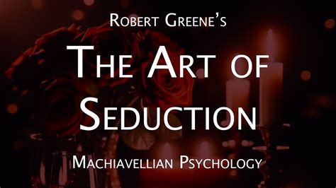 The Art Of Seduction All Chapters Explained Robert Greene Youtube