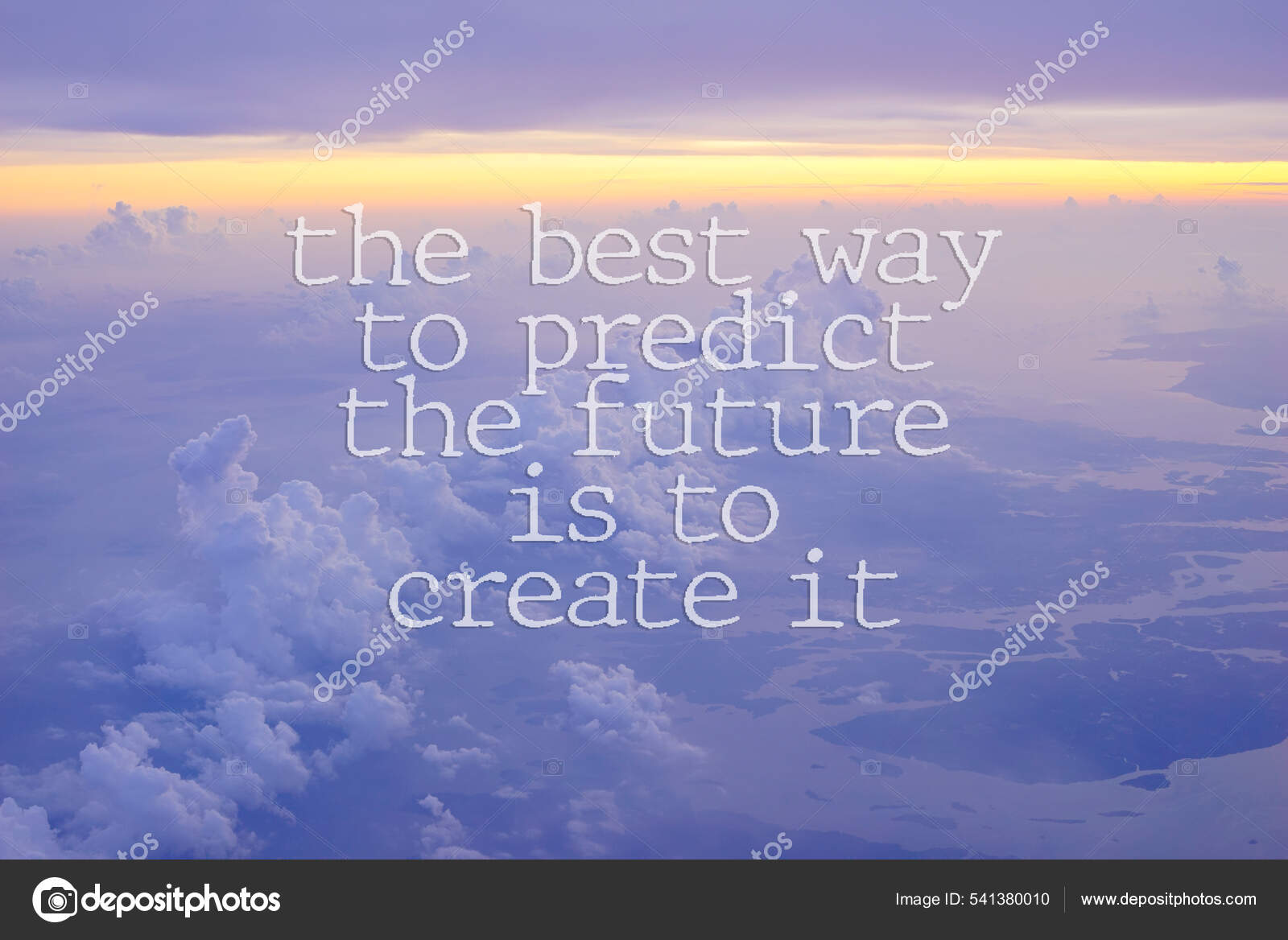 The Best Way To Predict The Future Is To Create It Quote