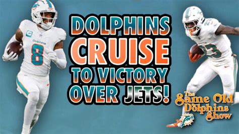 The Same Old Dolphins Show Dolphins Cruise To Victory Jets Review