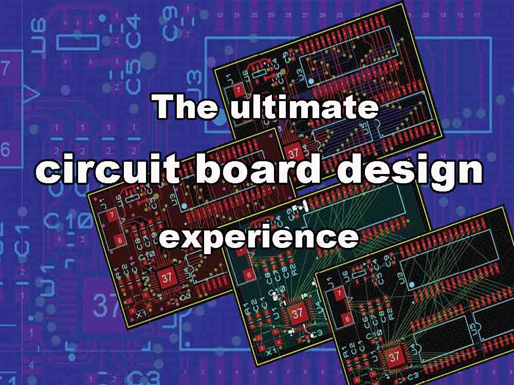 The Ultimate Circuit Board Design Experience