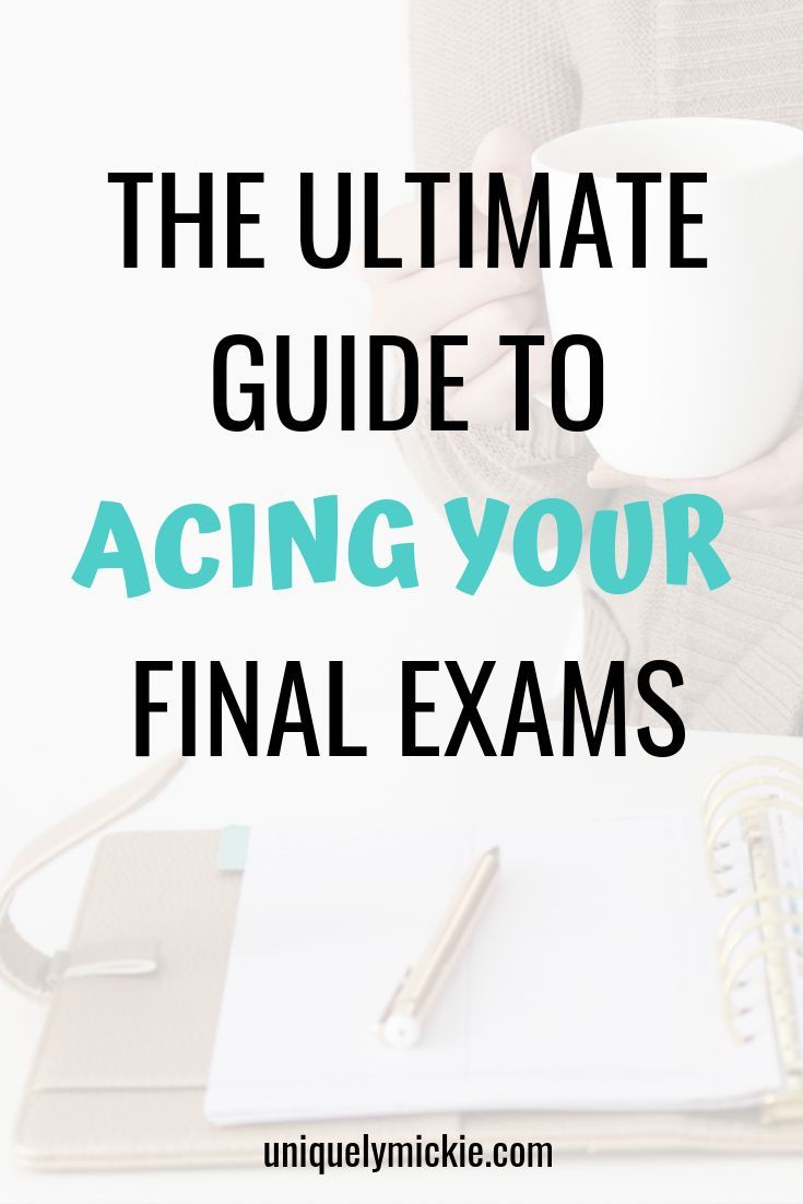 The Ultimate Guide To Acing Your Final Exams Uniquely Mickie Final Exams Exam Study Tips