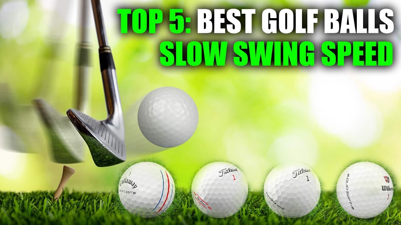 Top Golf Balls For Slow Swing Speeds 2024 Edition Youtube