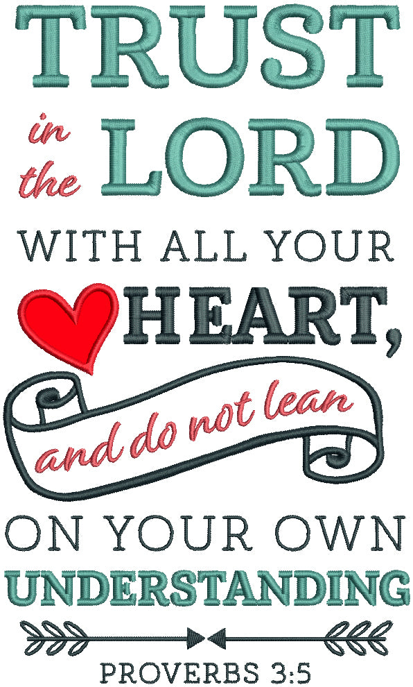 Trust In The Lord With All Your Heart And Do Not Lean On Your Own