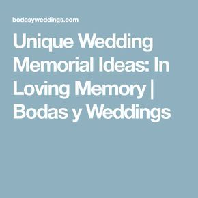 Unique Wedding Memorial Ideas In Loving Memory Diys