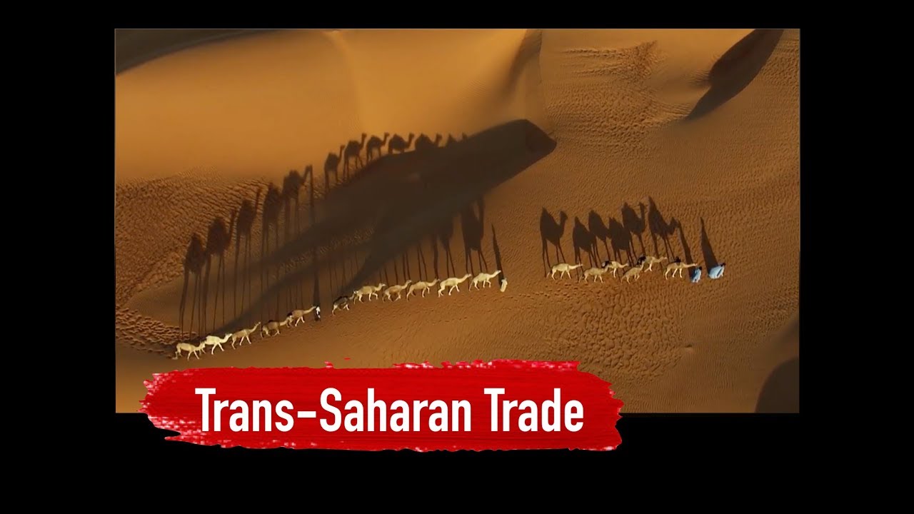 Unit 2 Networks Of Exchange Trans Saharan Trade Youtube