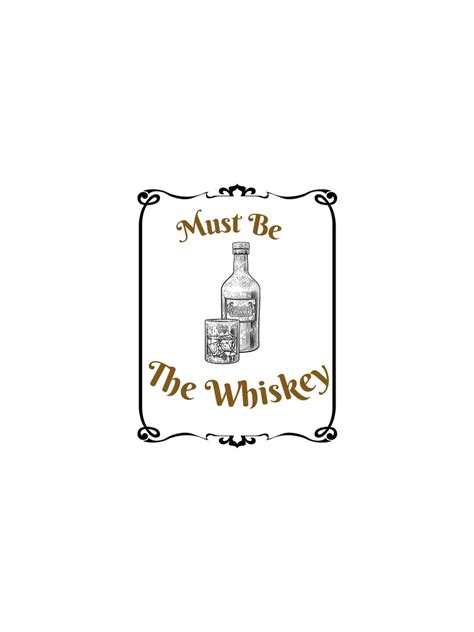 Whiskey Svg Must Be The Whiskey Graphic Cody Jinks Lyrics Etsy